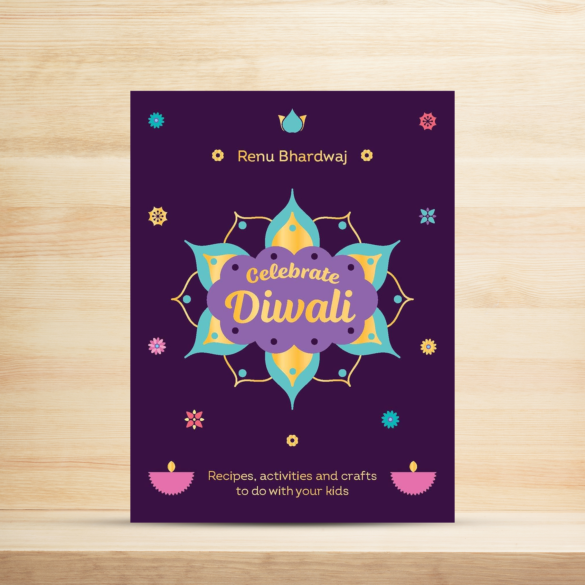 Celebrate Diwali: Recipes & Activities (Hardback)