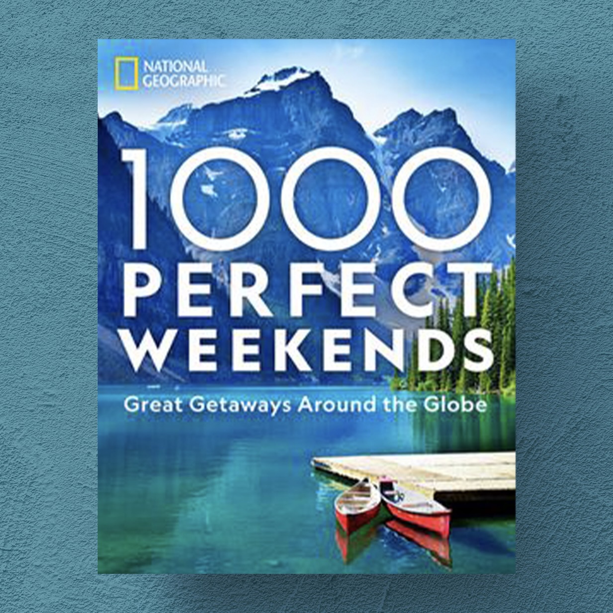 1000 Perfect Weekends: Great Getaways Around the Globe (Hardcover)
