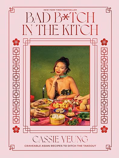 Bad B*tch in the Kitch: Craveable Asian Recipes to Ditch the Takeout (Hardback)