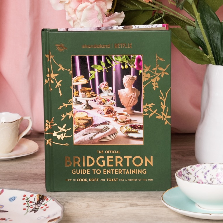 The Official Bridgerton Guide to Entertaining: How to Cook, Host, and Toast Like a Member of the Ton (Hardcover)
