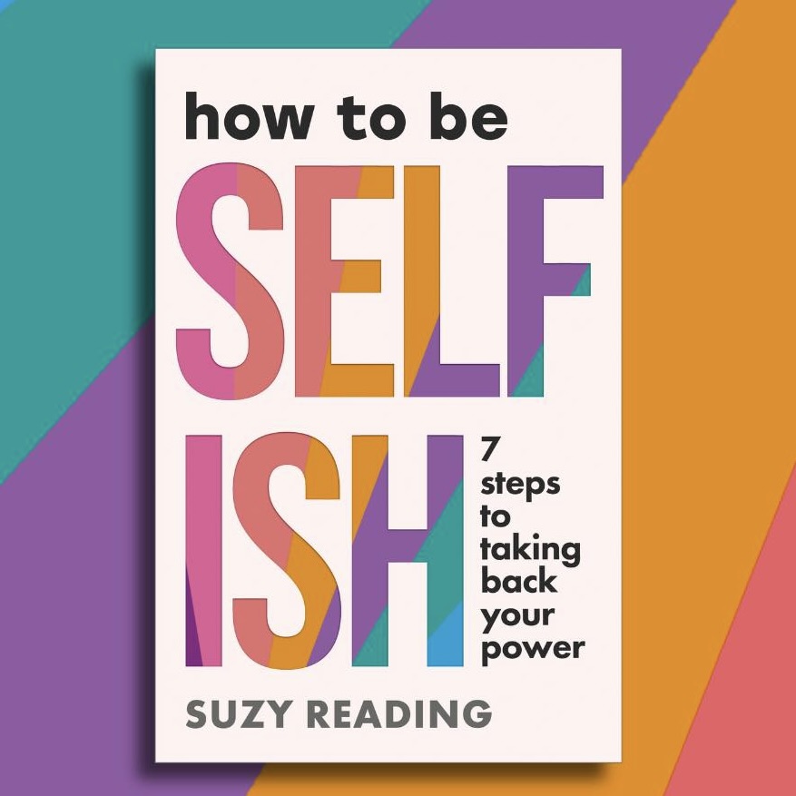 How to Be Selfish: 7 Steps to Taking Back Your Power (Paperback)