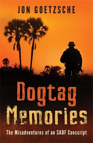 Dogtag Memories: The Misadventures Of An SADF Conscript (Paperback)