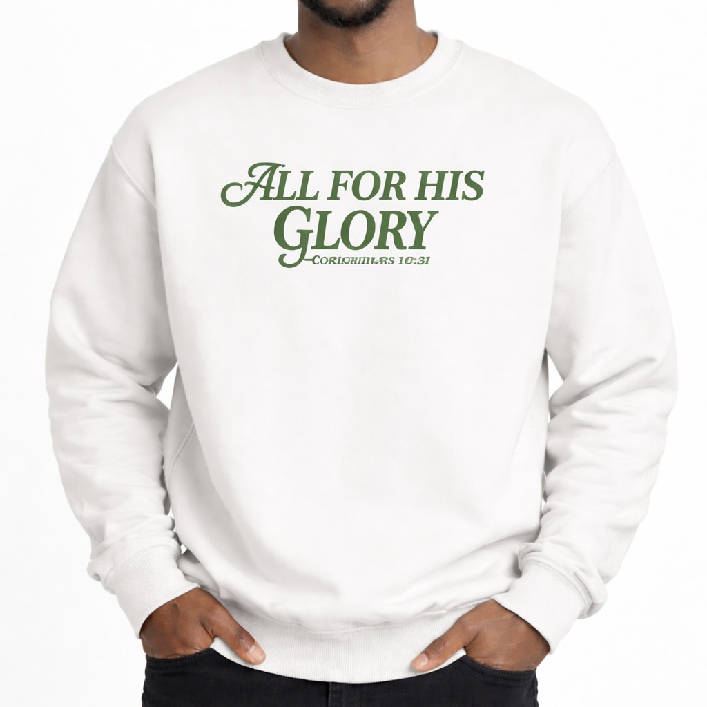 Unisex Printed All for His Glory Sweatshirt