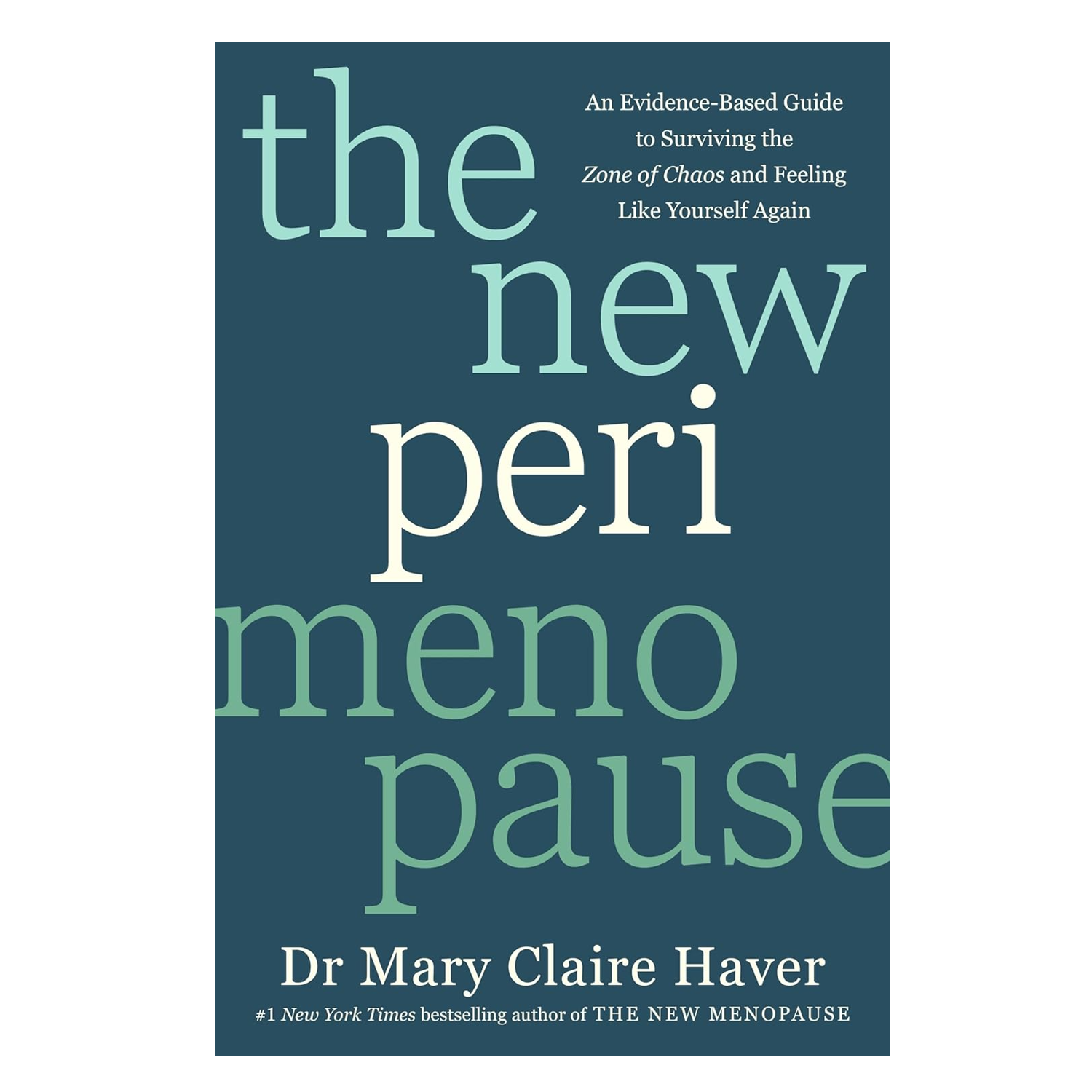 The New Perimenopause: An Evidence-Based Guide to Surviving the Zone of Chaos and Feeling Like Yourself Again (Paperback)