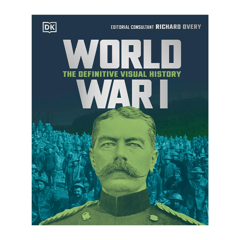 World War I: The Definitive Visual History
