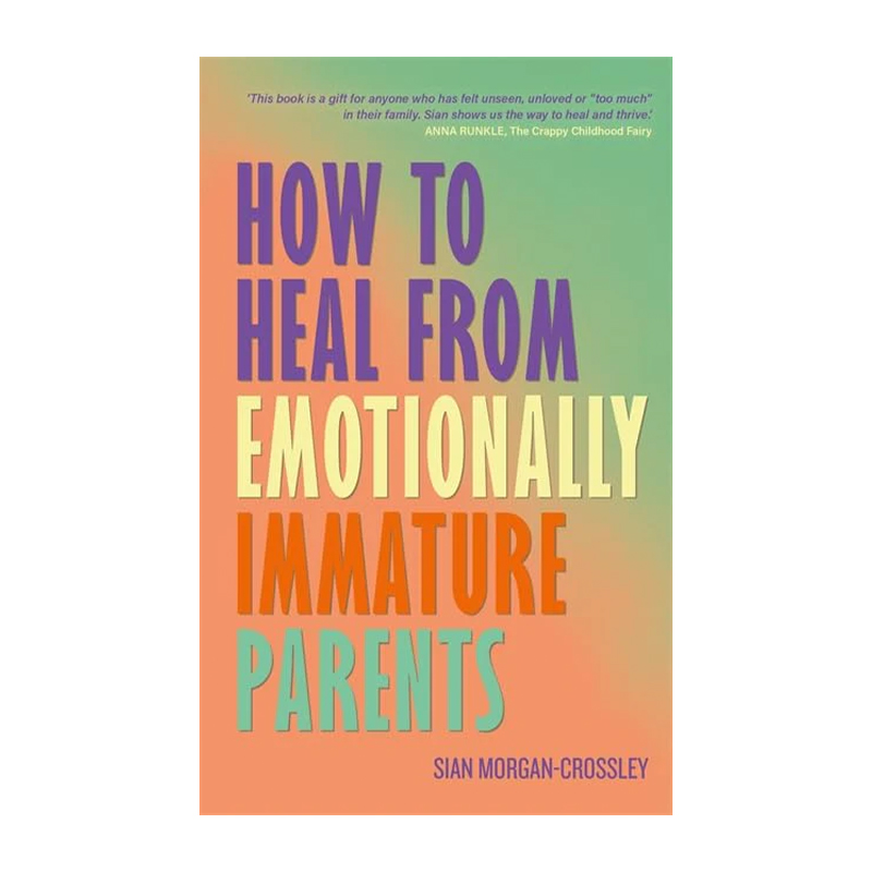 How To Heal From Emotionally Immature Parents (Trade Paperback)