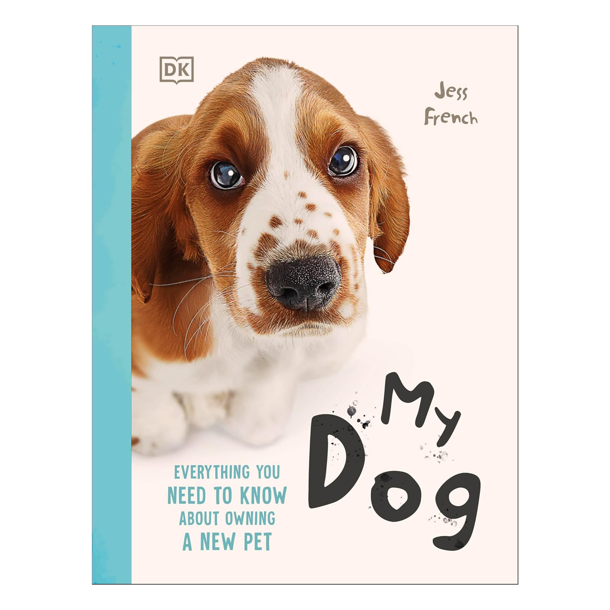 My Dog: Everything You Need to Know About Owning a New Pet (Paperback)
