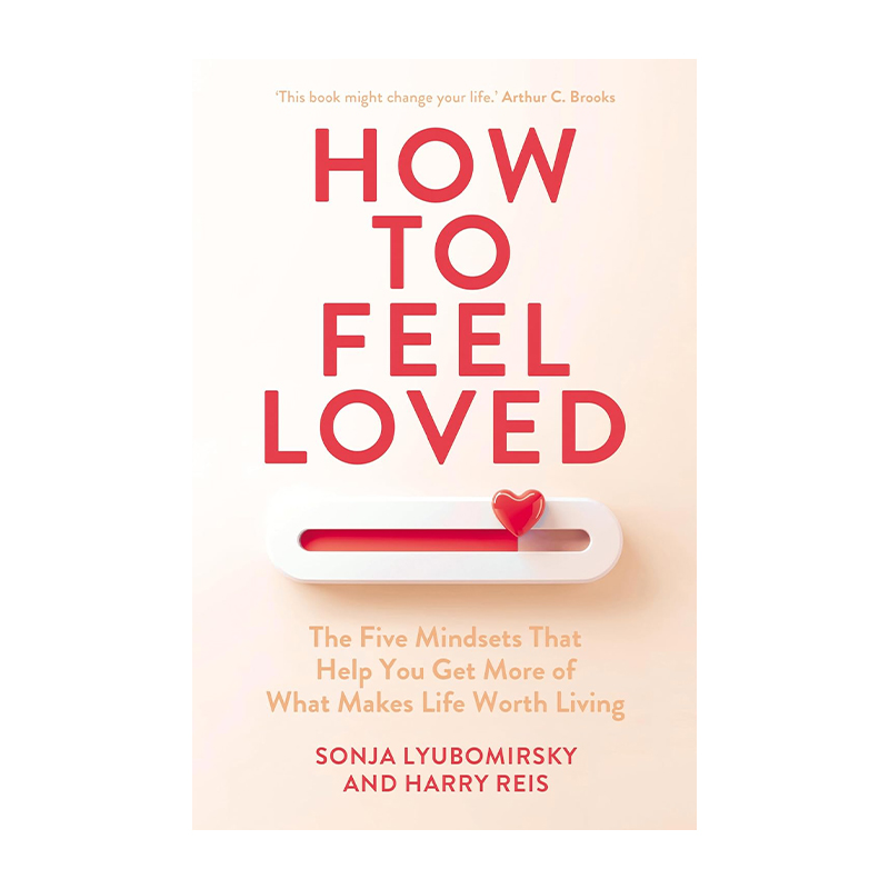 How to Feel Loved: The Five Mindsets That Help You Get (Trade Paperback)