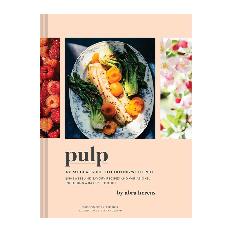 Pulp: A Practical Guide to Cooking with Fruit (Hardcover)