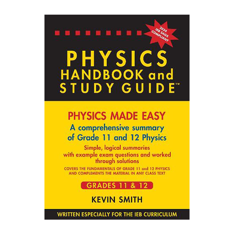 Physics Handbook & Study Guide Grade 11-12 IEB: A Comprehensive Guide (Paperback)