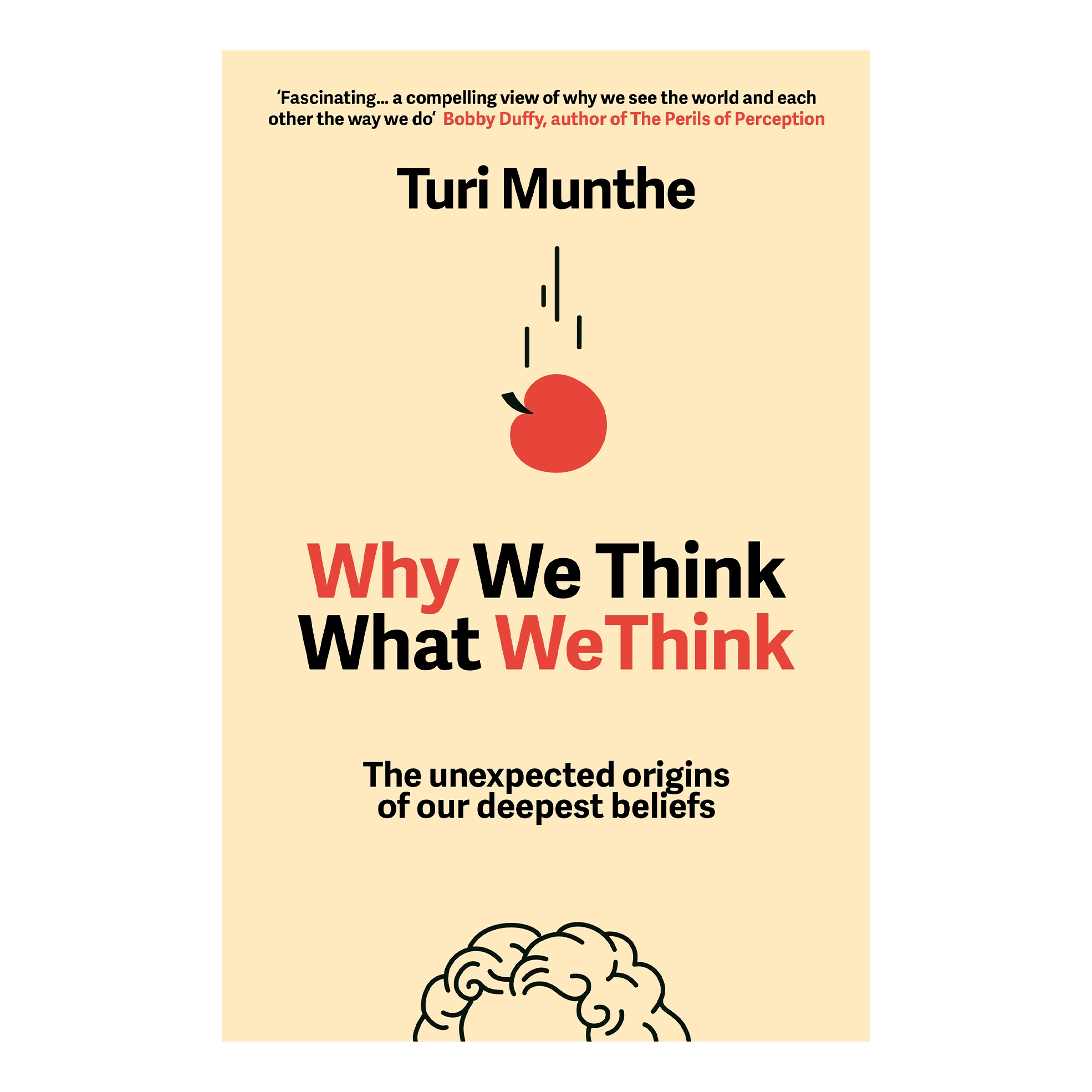 Why We Think What We Think: The Unexpected Origins of Our Deepest Beliefs (Trade Paperback)