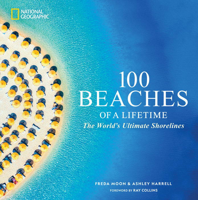 100 Beaches of a Lifetime: The World's Ultimate Shorelines (Hardcover)