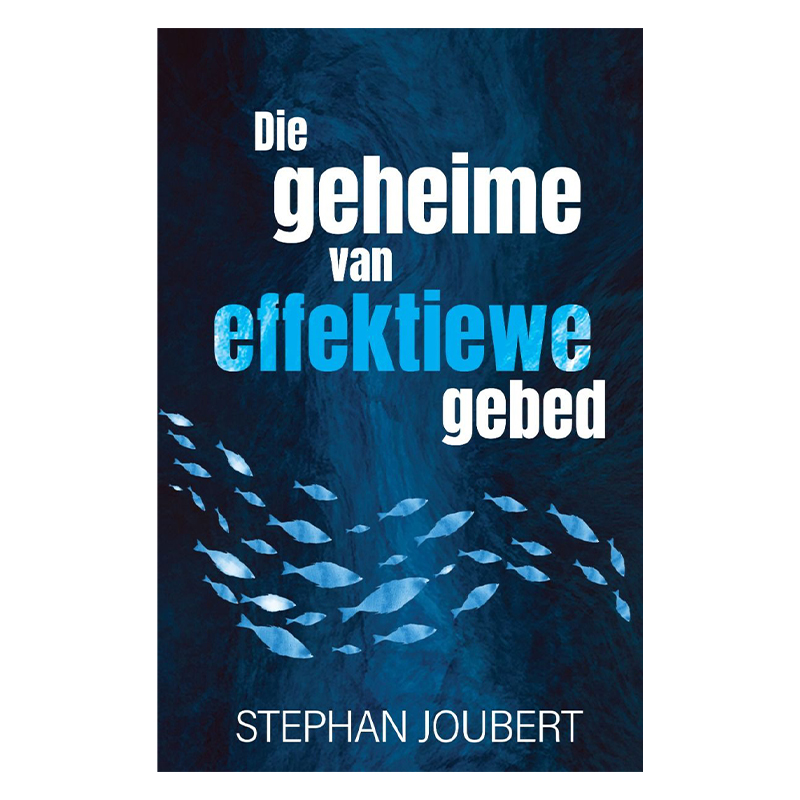 Die Geheime van Effektiewe Gebed