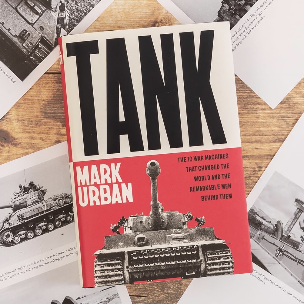 Tank: The 10 War Machines That Changed the World and the Remarkable Men Behind Them (Paperback)