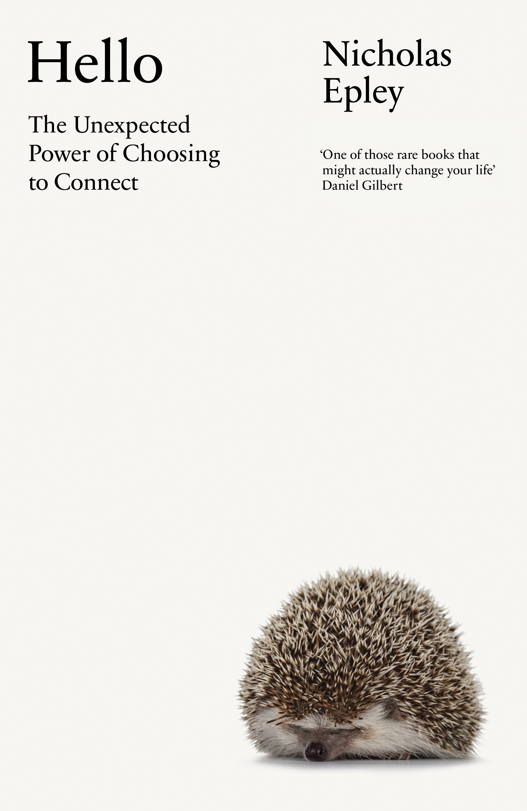 Hello: The Unexpected Power of Choosing To Connect (Trade Paperback)