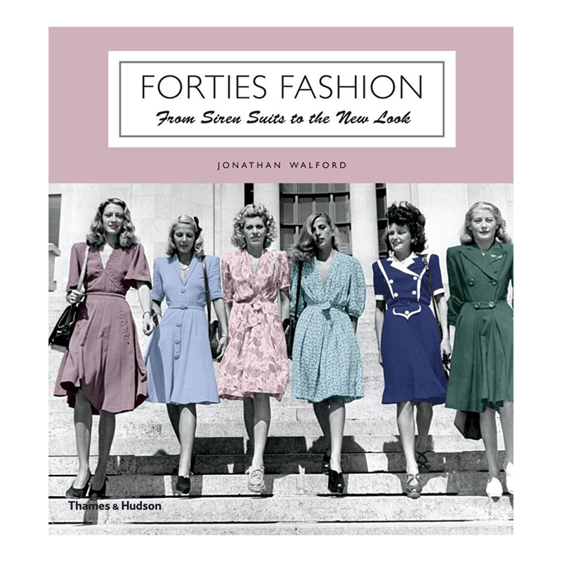 Forties Fashion: From Siren Suits to the New Look (Paperback)