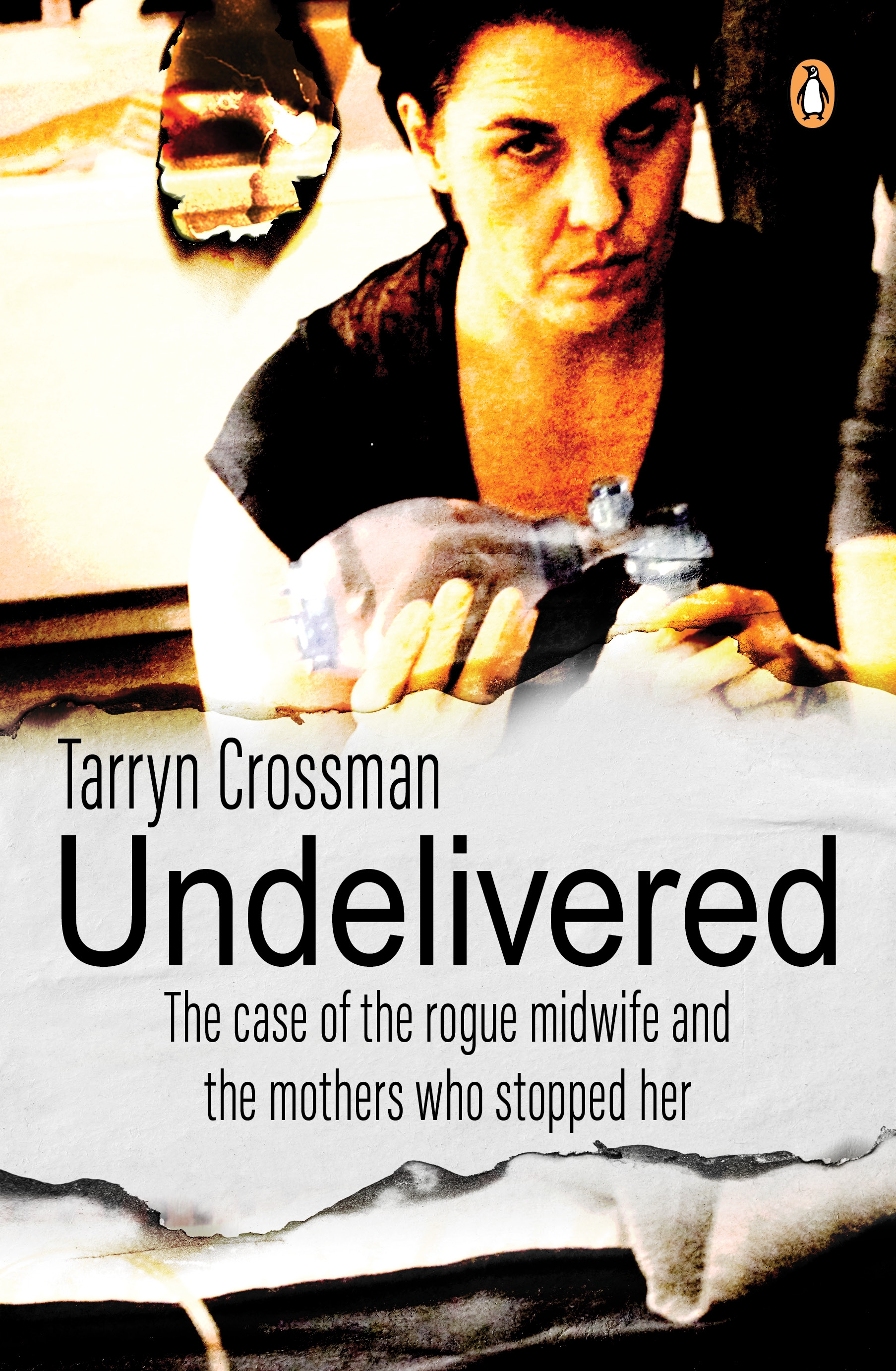 Undelivered: The Case of the Rogue Midwife and the Mothers who Stopped Her (Paperback)