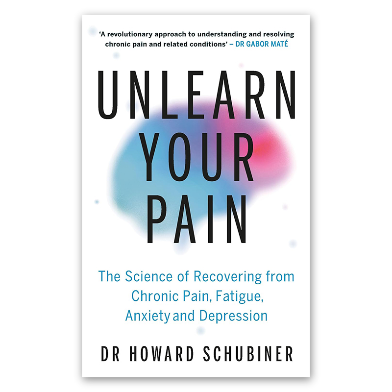 Unlearn Your Pain: The Science of Recovering from Chronic Pain, Fatigue, Anxiety, and Depression (Paperback)