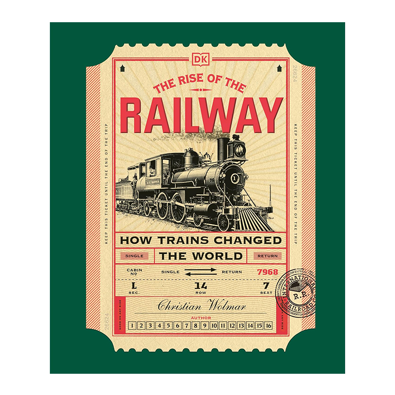 Rise of the Railway: How Trains Changed the World (Hardcover)