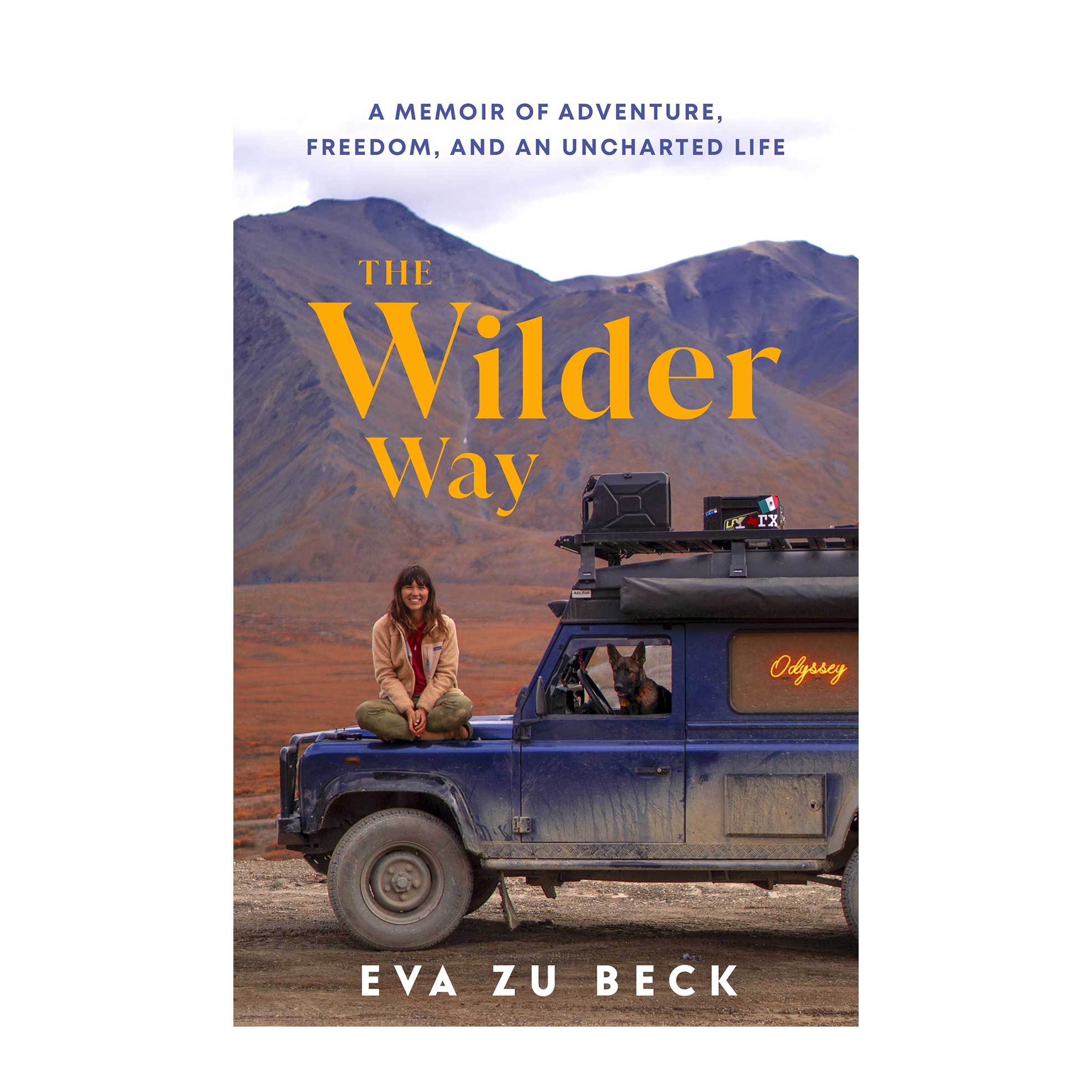 Wilder Way: A Memoir of Adventure, Freedom, and An Uncharted Life (Trade Paperback)