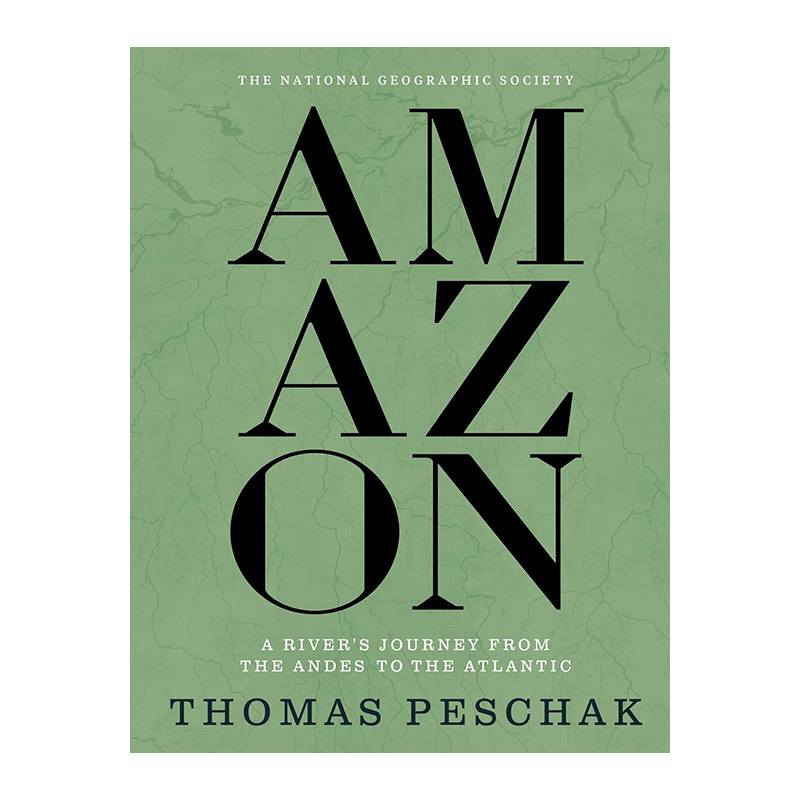 Amazon: A River's Journey From the Andes to the Atlantic (Hardcover)