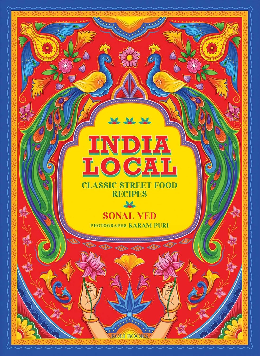 Indian Local: Classic Street Food Recipes