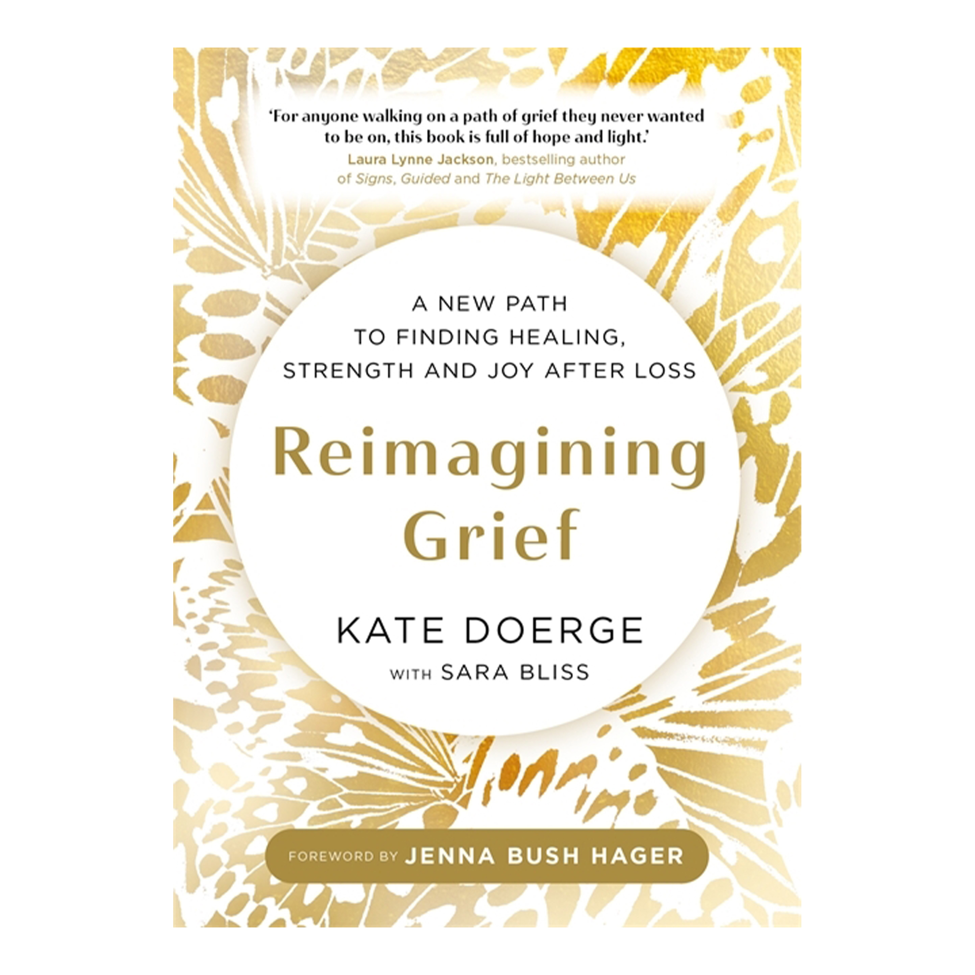 Reimagining Grief: A New Path to Finding Healing, Strength and Joy after Loss (Paperback)
