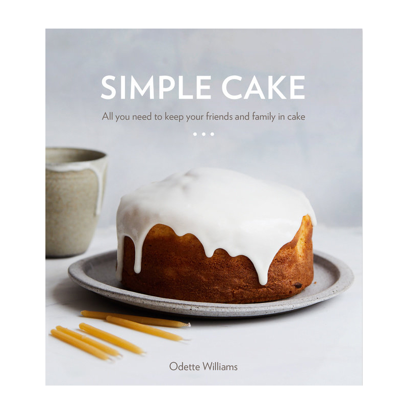 Simple Cake: All You Need to Keep Your Friends and Family in Cake (Hardcover)