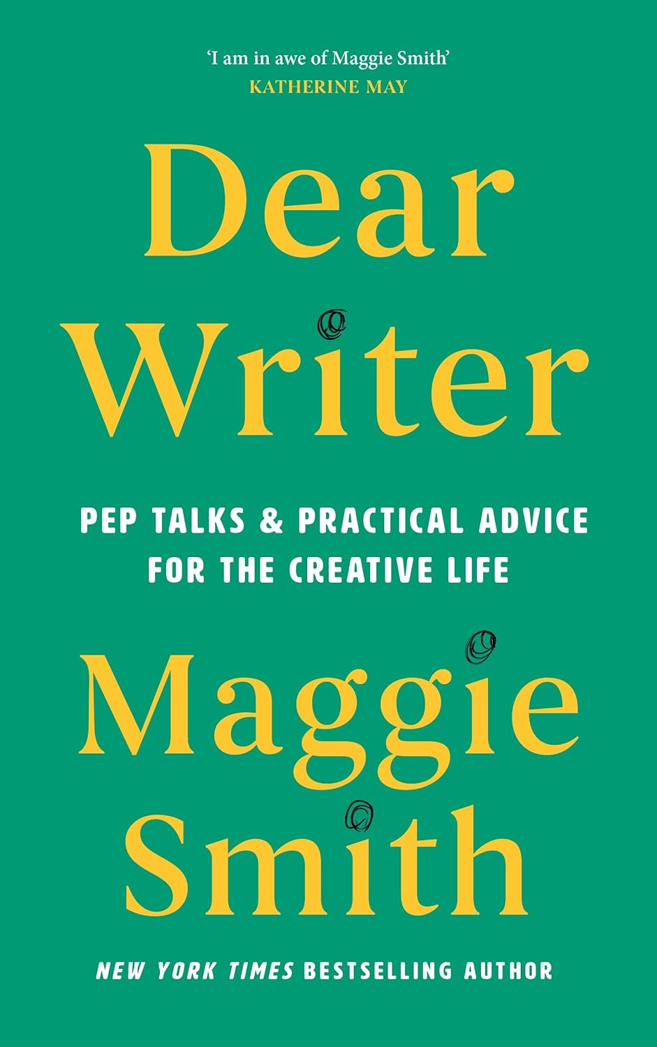 Dear Writer: Pep Talks and Practical Advice for the Creative Life (Hardback)