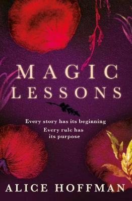 magic lessons a prequel to practical magic alice hoffman