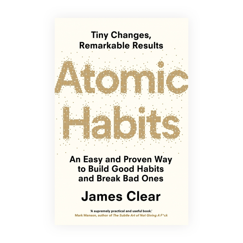 Atomic Habits: An Easy and Proven Way to Build Good Habits and Break Bad Ones