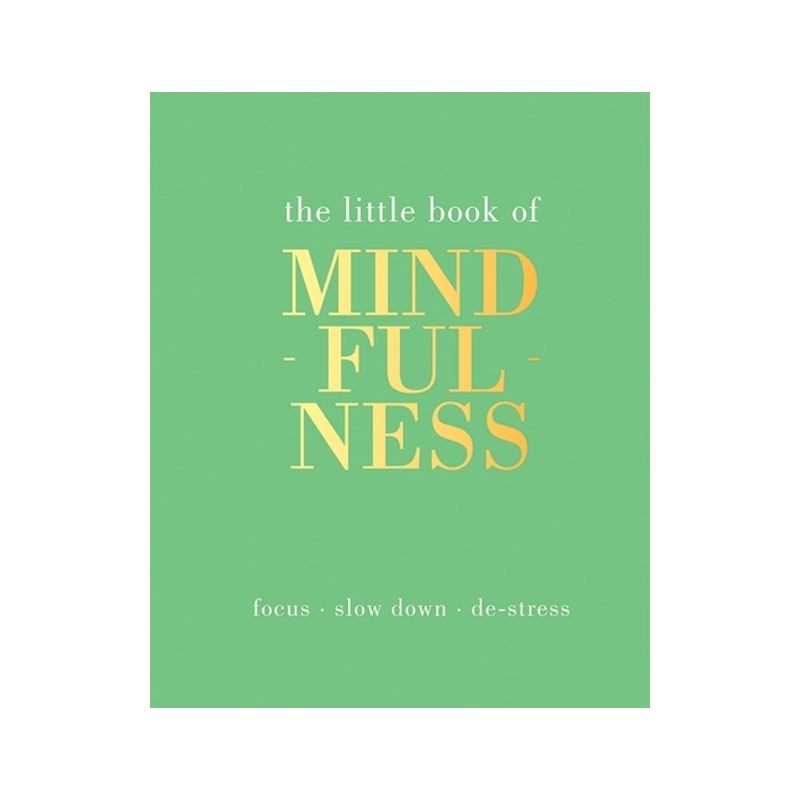 The Little Book of Mindfulness: Focus. Slow Down. De-stress (Hardcover)