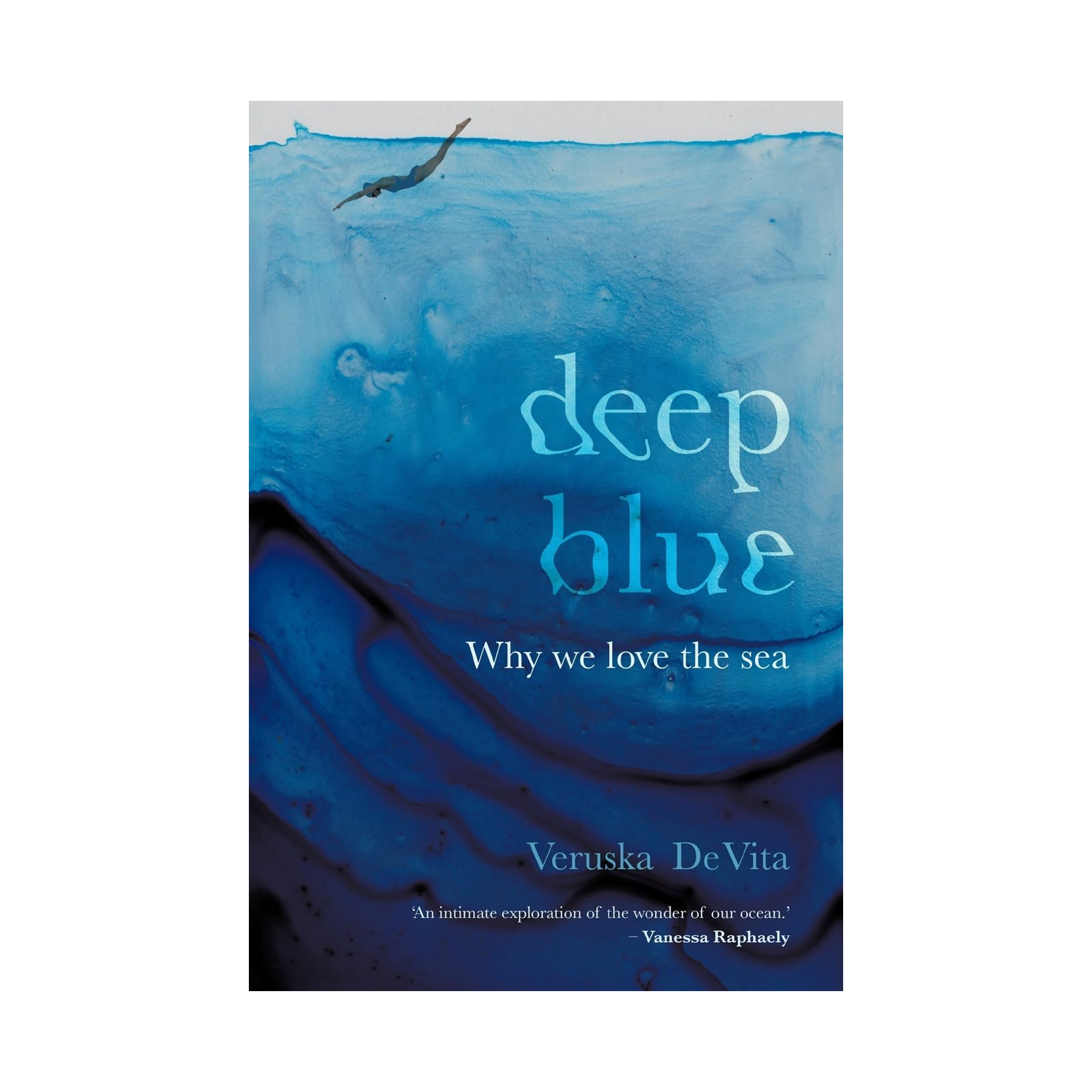Deep Blue: Why We Love The Sea (Trade Paperback)