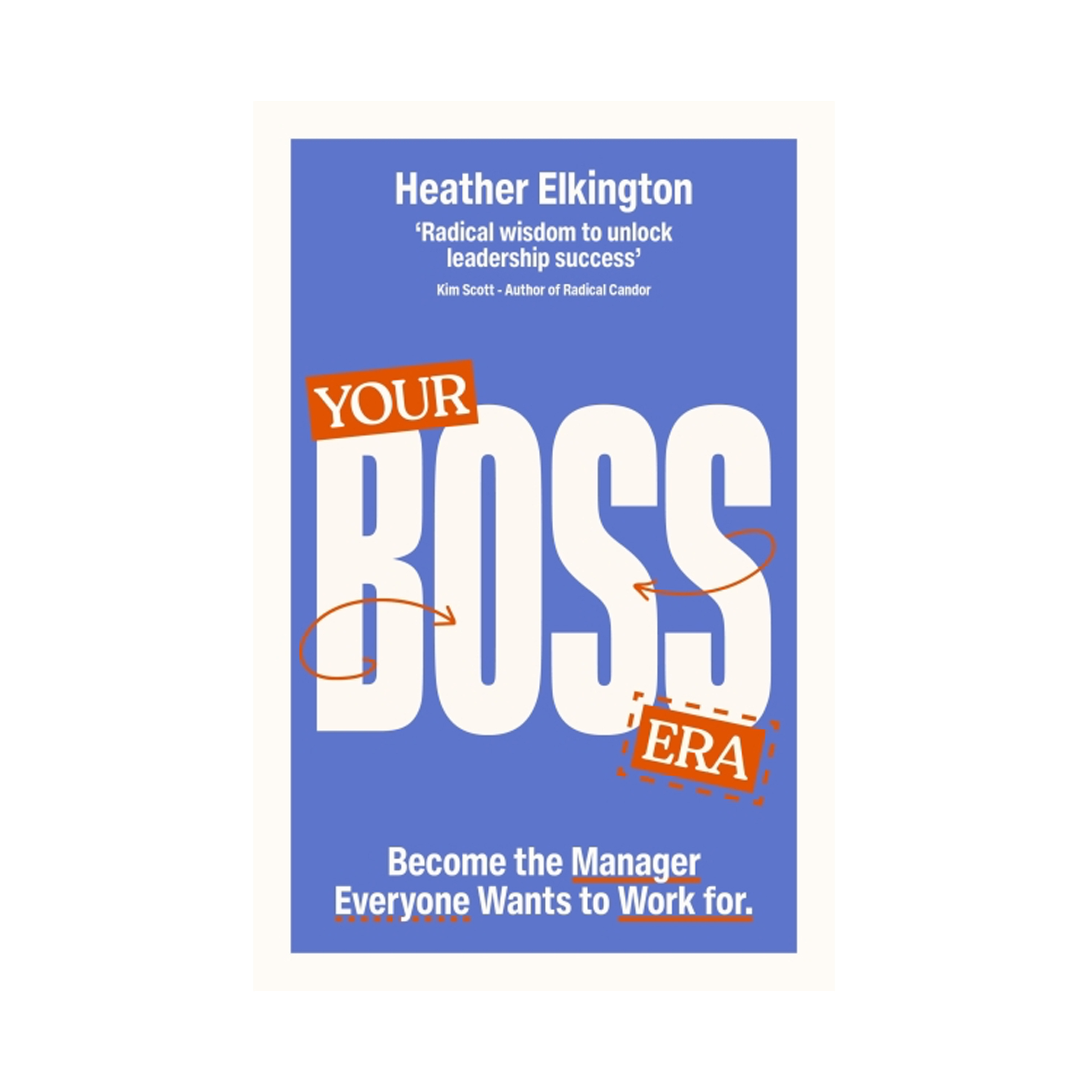 Your Boss Era: Become the Manager Everyone Wants to Work for (Trade Paperback)