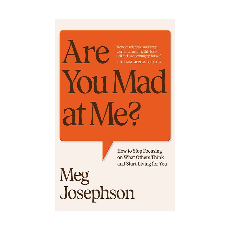 Are You Mad At Me? How to Stop Focusing on What Others Think and Start Living for You (Trade Paperback)