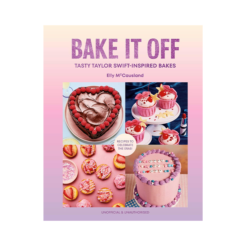 Bake It Off: Tasty Taylor Swift-Inspired Bakes (Hardcover)