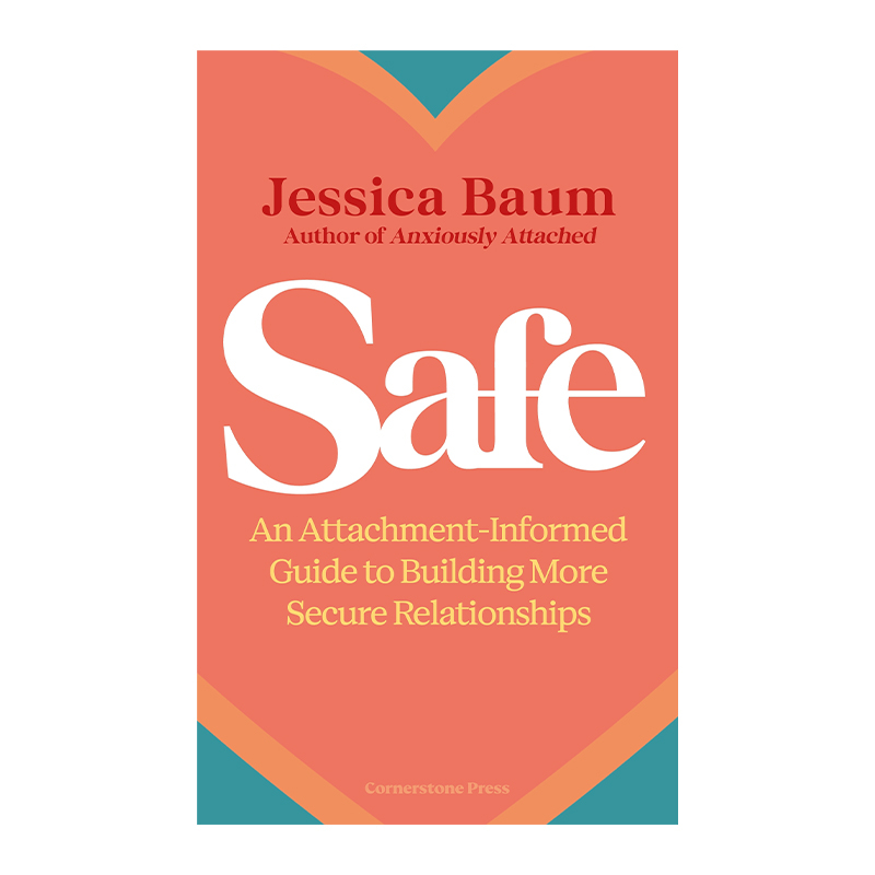 Safe: An Attachment-Informed Guide to Building More Secure Relationships (Paperback)
