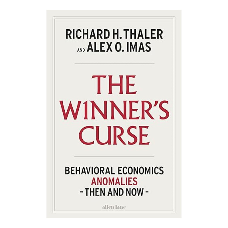 The Winner's Curse: Behavioral Economics Anomalies Then and Now (Hardcover)