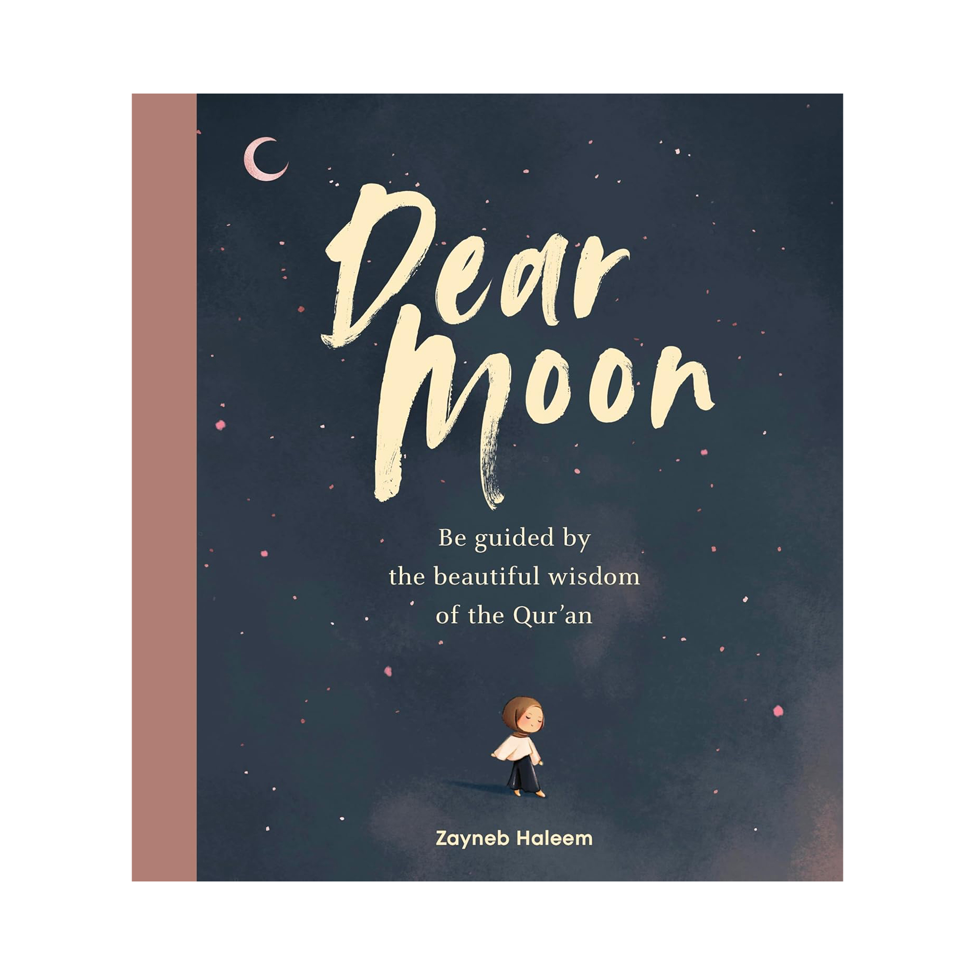 Dear Moon: Be Guided by the Beautiful Wisdom of the Quran (Hardcover)