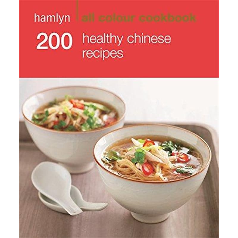 200 Healthy Chinese Recipes: Hamlyn All Colour Cookbook (Hamlyn All Colour Cookery)
